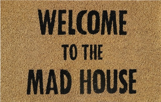 60cm x 40cm Doormat with 'Welcome To The Mad House' Design