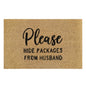 60cm x 40cm Doormat with 'Please Hide Packages From Husband' Design