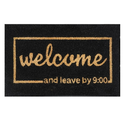 60cm x 40cm Doormat with 'Welcome And Leave By 9:00' Design