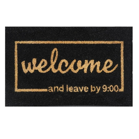 60cm x 40cm Doormat with 'Welcome And Leave By 9:00' Design