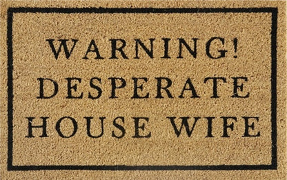 60cm x 40cm Doormat with 'Warning! Desperate House Wife' Design