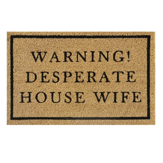 60cm x 40cm Doormat with 'Warning! Desperate House Wife' Design