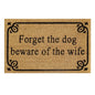 60cm x 40cm Doormat with 'Forget The Dog Beware Of The Wife' Design