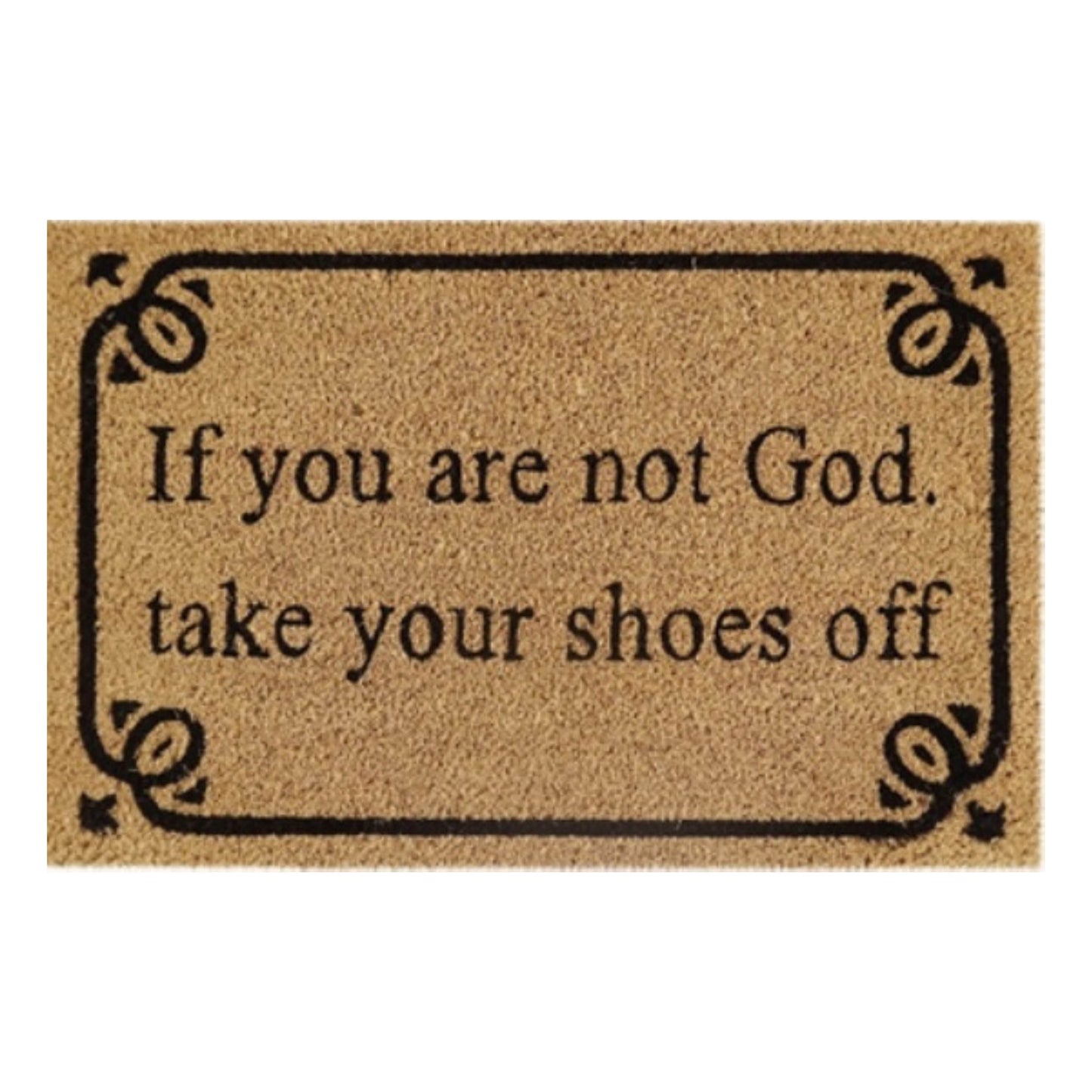 60cm x 40cm Doormat with 'If You Are Not God Take Your Shoes Off' Design