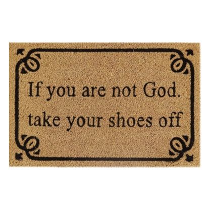 60cm x 40cm Doormat with 'If You Are Not God Take Your Shoes Off' Design