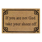 60cm x 40cm Doormat with 'If You Are Not God Take Your Shoes Off' Design