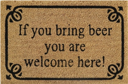 60cm x 40cm Doormat with 'If You Bring Beer You Are Welcome Here!' Design