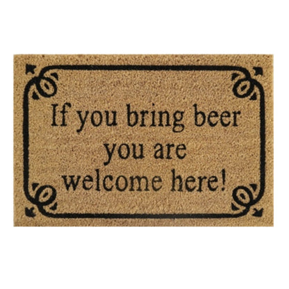 60cm x 40cm Doormat with 'If You Bring Beer You Are Welcome Here!' Design