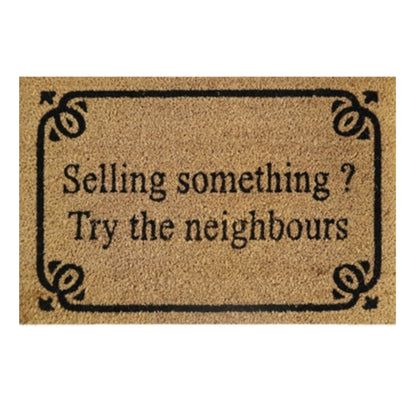 60cm x 40cm Doormat with 'Selling Something? Try The Neighbours' Design