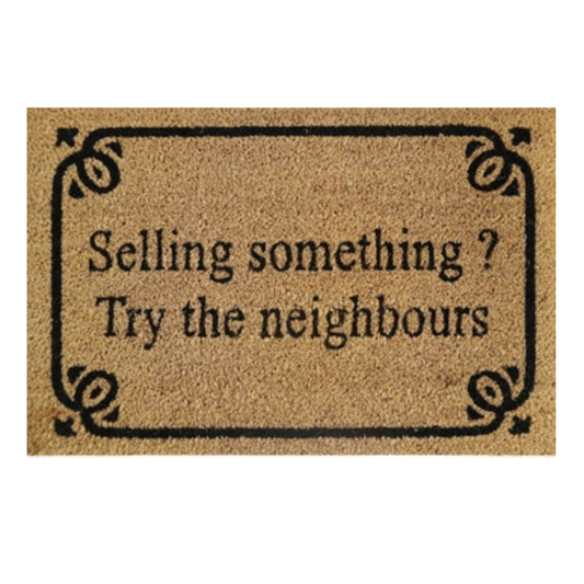 60cm x 40cm Doormat with 'Selling Something? Try The Neighbours' Design
