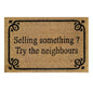 60cm x 40cm Doormat with 'Selling Something? Try The Neighbours' Design