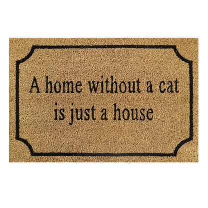 60cm x 40cm Doormat with 'A Home Without A Cat Is Just A House' Design