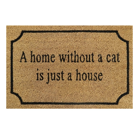 60cm x 40cm Doormat with 'A Home Without A Cat Is Just A House' Design