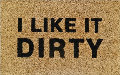 60cm x 40cm Doormat with 'I Like It Dirty' Design