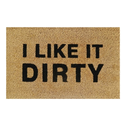 60cm x 40cm Doormat with 'I Like It Dirty' Design