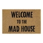 60cm x 40cm Doormat with 'Welcome To The Mad House' Design