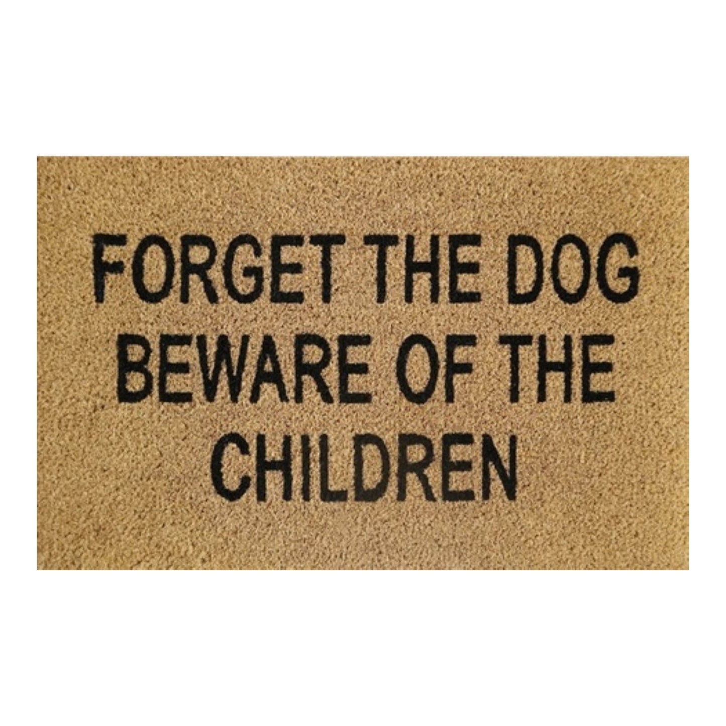 60cm x 40cm Doormat with 'Forget The Dog Beware Of The Children' Design
