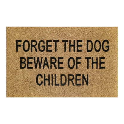 60cm x 40cm Doormat with 'Forget The Dog Beware Of The Children' Design