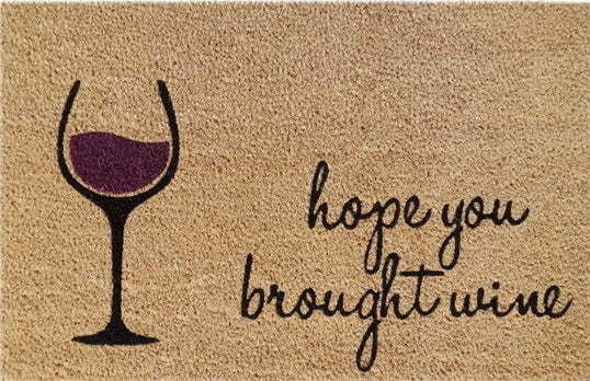 60cm x 40cm Doormat with 'Hope You Brought Wine' Design